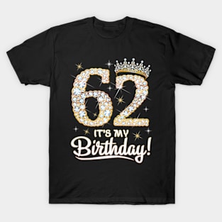 62Rd Birthday Its My Birthday Crown 62 Years Old For Women T-Shirt